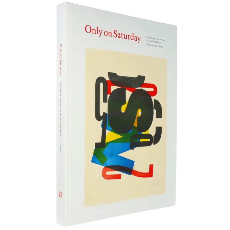 Only on Saturday : The Wood Type Prints of Jack Stauffacher